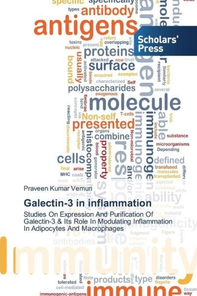 Cover for Praveen Kumar Vemuri · Galectin-3 in Inflammation: Studies on Expression and Purification of Galectin-3 &amp; Its Role in Modulating Inflammation in Adipocytes and Macrophages (Paperback Book) (2014)