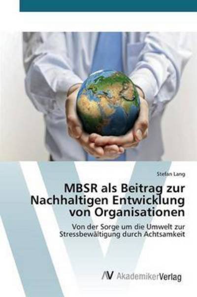 Cover for Lang Stefan · Mbsr Als Beitrag Zur Nachhaltigen Entwicklung Von Organisationen (Paperback Bog) (2015)