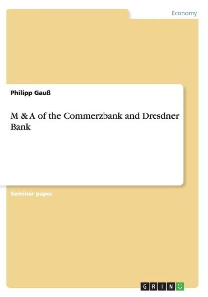 Cover for Philipp Gauss · M &amp; a of the Commerzbank and Dresdner Bank (Paperback Bog) (2009)