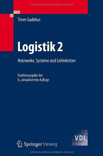 Cover for Timm Gudehus · Logistik 2: Netzwerke, Systeme Und Lieferketten - VDI-Buch (Paperback Book) [4th 4. Aufl. 2012 edition] (2012)