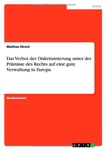 Cover for Mathias Hirsch · Das Verbot der Diskriminierung unter der Pramisse des Rechts auf eine gute Verwaltung in Europa (Paperback Book) [German edition] (2014)