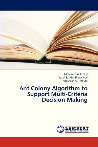 Abd Allah  A. Mousa · Ant Colony Algorithm to Support Multi-criteria Decision Making (Paperback Bog) (2013)