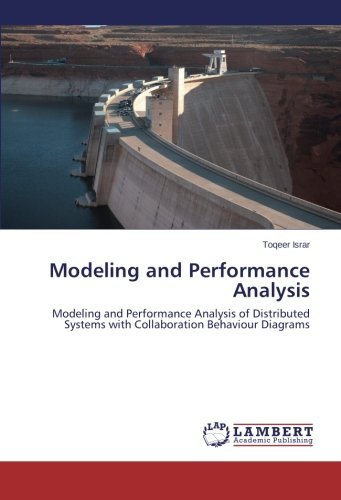 Cover for Toqeer Israr · Modeling and Performance Analysis: Modeling and Performance Analysis of Distributed Systems with Collaboration Behaviour Diagrams (Paperback Bog) (2014)