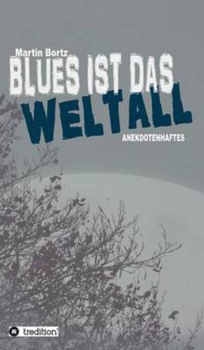 Cover for Bortz · Blues ist das Weltall (Book) (2015)