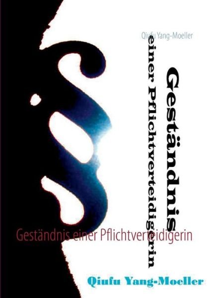 Cover for Qiufu Yang-moeller · Geständnis Einer Pflichtverteidigerin (Paperback Bog) [German edition] (2014)