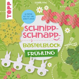 Pypke:schnipp-schnapp-bastelblock Frühl (Book)