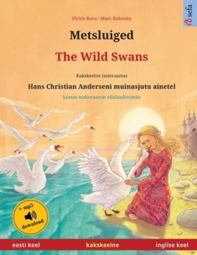 Cover for Ulrich Renz · Metsluiged - The Wild Swans (eesti keel - inglise keel) (Paperback Book) (2024)