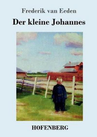 Der kleine Johannes - Eeden - Böcker -  - 9783743723757 - 23 januari 2018