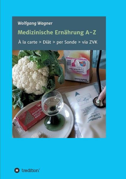 Medizinische Ernährung A - Z - Wagner - Boeken -  - 9783743934757 - 9 augustus 2017