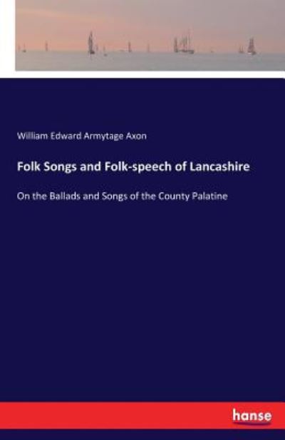 Cover for Axon · Folk Songs and Folk-speech of Lanc (Buch) (2017)