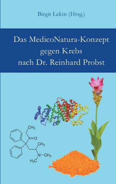 Das MedicoNatura-Konzept gegen K - Probst - Books - - 9783746962757 - August 14, 2018