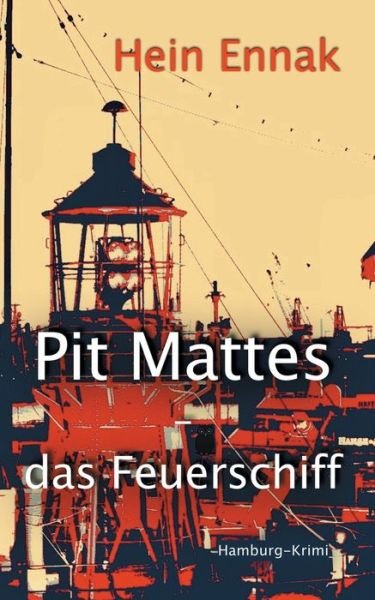 Cover for Ennak · Pit Mattes - das Feuerschiff (Bog) (2019)