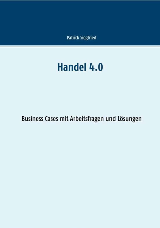 Cover for Siegfried · Handel 4.0 (Buch)