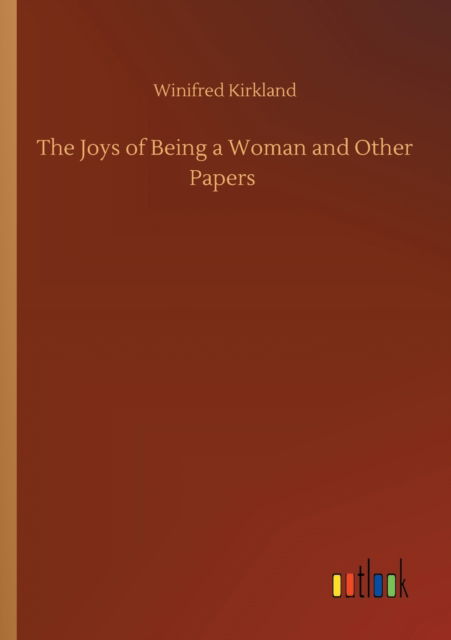 Cover for Winifred Kirkland · The Joys of Being a Woman and Other Papers (Paperback Book) (2020)