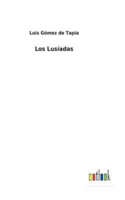 Cover for Luis Gmez de Tapia · Los Lusadas (Hardcover Book) (2022)