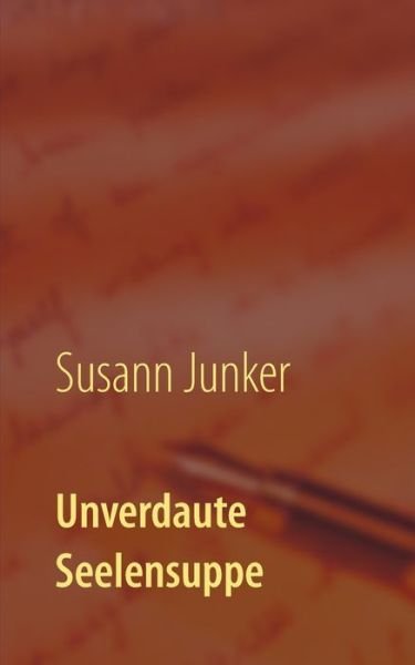 Cover for Junker · Unverdaute Seelensuppe (Bok) (2018)