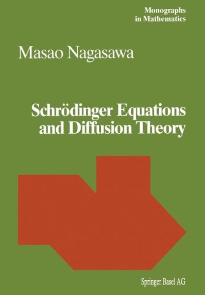 Cover for Masao Nagasawa · Schrodinger Equations and Diffusion Theory - Monographs in Mathematics (Gebundenes Buch) (1993)