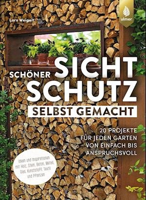 Cover for Lars Weigelt · Schöner Sichtschutz selbst gemacht (Paperback Book) (2021)