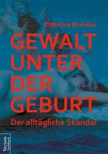 Cover for Mundlos · Gewalt unter der Geburt (Book)
