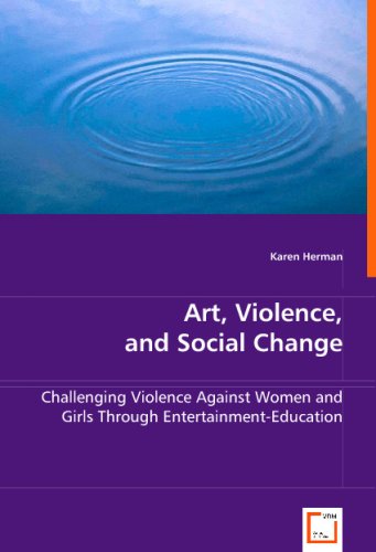 Cover for Karen Herman · Art, Violence, and Social Change: Challenging Violence Against Women and Girls Through Entertainment-education (Paperback Book) (2008)