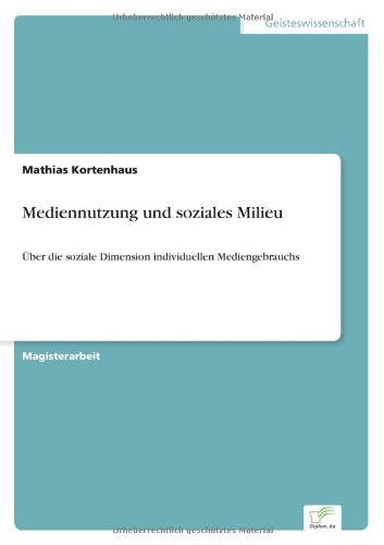 Cover for Mathias Kortenhaus · Mediennutzung Und Soziales Milieu: Über Die Soziale Dimension Individuellen Mediengebrauchs (Paperback Book) [German edition] (2000)