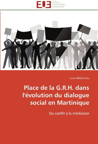 Cover for Luce-hélène Zou · Place De La G.r.h. Dans L'évolution Du Dialogue Social en Martinique: Du Conflit À La Médiation (Paperback Book) [French edition] (2018)