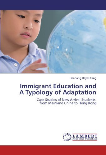 Cover for Hei-hang Hayes Tang · Immigrant Education and a Typology of Adaptation: Case Studies of New Arrival Students from Mainland China to Hong Kong (Taschenbuch) (2011)