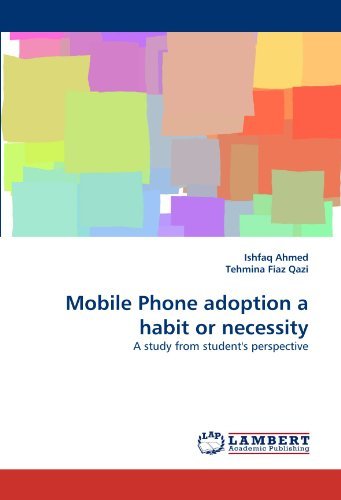 Cover for Tehmina Fiaz Qazi · Mobile Phone Adoption a Habit or Necessity: a Study from Student's Perspective (Pocketbok) (2011)
