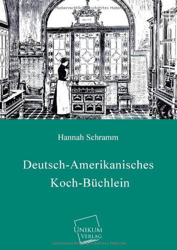 Cover for Hannah Schramm · Deutsch-amerikanisches Koch-buchlein (Paperback Book) [German edition] (2013)