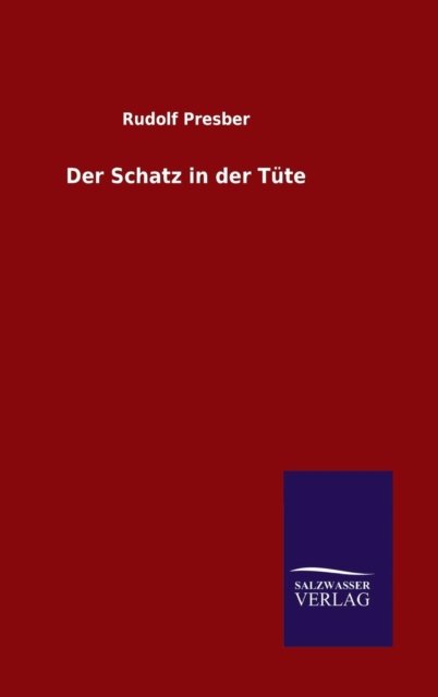Cover for Rudolf Presber · Der Schatz in der Tute (Hardcover Book) (2015)