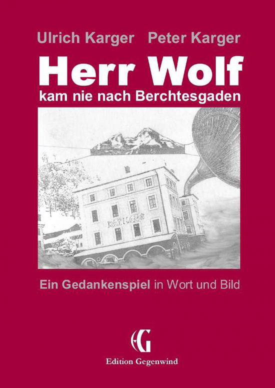 Cover for Karger · Herr Wolf kam nie nach Berchtesg (Book)