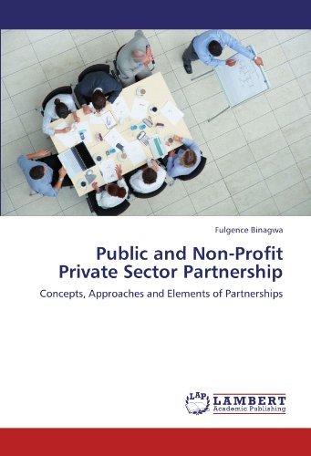 Cover for Fulgence Binagwa · Public and Non-profit Private Sector Partnership: Concepts, Approaches and Elements of Partnerships (Paperback Bog) (2012)