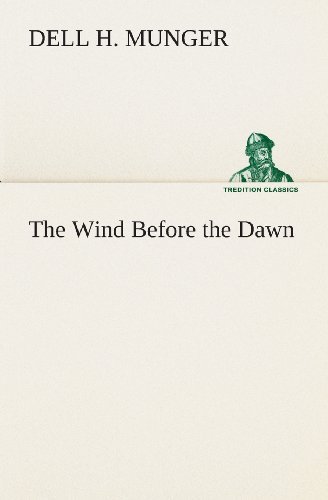 Cover for Dell H. Munger · The Wind Before the Dawn (Tredition Classics) (Paperback Book) (2013)