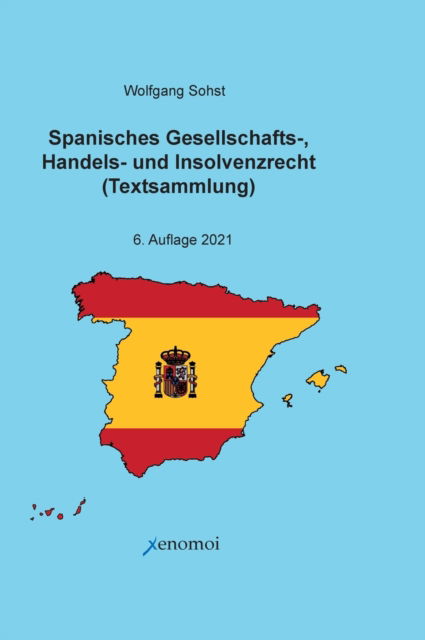 Cover for Wolfgang Sohst · Spanisches Gesellschafts-, Handels- und Insolvenzrecht (Gebundenes Buch) (2021)