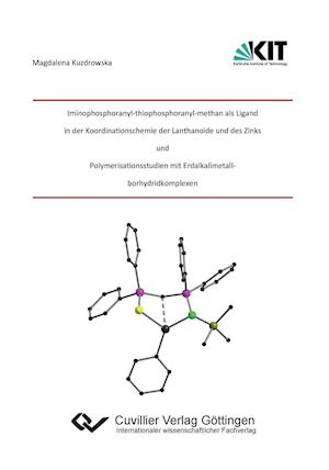 Cover for Magdalena Kuzdrowska · Iminophosphoranyl-thiophosphoranyl-methan als Ligand in der Koordinationschemie der Lantha-noide und des Zinks und Polymerisationsstudien mit Erdalkalimetallborhydridkomplexen (Paperback Book) (2013)