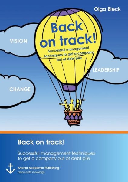 Cover for Olga Bieck · Back on track! Successful management techniques to get a company out of debt pile (Taschenbuch) (2014)