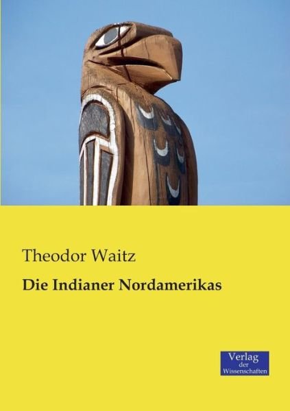 Cover for Theodor Waitz · Die Indianer Nordamerikas (Taschenbuch) [German edition] (2019)