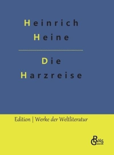 Cover for Heinrich Heine · Die Harzreise (Gebundenes Buch) (2022)