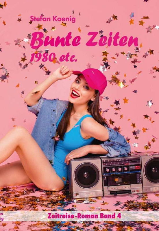 Cover for Koenig · Bunte Zeiten - 1980 etc. (Book)