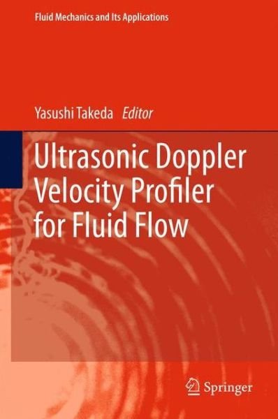 Cover for Yasushi Takeda · Ultrasonic Doppler Velocity Profiler for Fluid Flow - Fluid Mechanics and Its Applications (Taschenbuch) (2014)