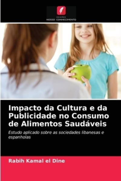 Cover for Rabih Kamal El Dine · Impacto da Cultura e da Publicidade no Consumo de Alimentos Saudaveis (Paperback Book) (2021)