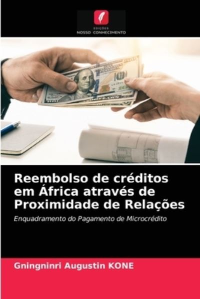 Cover for Gningninri Augustin Kone · Reembolso de creditos em Africa atraves de Proximidade de Relacoes (Paperback Book) (2021)