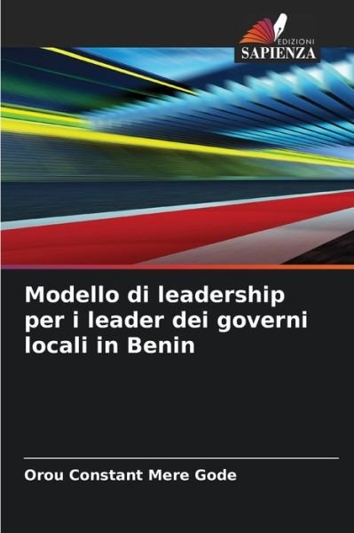 Cover for Orou Constant Mere Gode · Modello di leadership per i leader dei governi locali in Benin (Pocketbok) (2021)