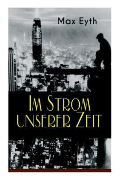 Cover for Max Eyth · Im Strom unserer Zeit (Paperback Book) (2018)