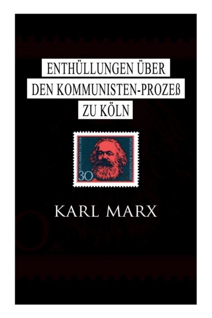 Cover for Karl Marx · Enth llungen ber den Kommunisten-Proze zu K ln (Paperback Bog) (2018)