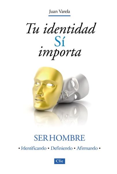 Cover for Juan J Varela · Tu identidad Si importa: Ser hombre (Paperback Book) (2014)