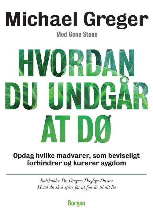 Cover for Gene Stone; Dr Michael Greger · Hvordan du undgår at dø (Sewn Spine Book) [1st edition] (2016)