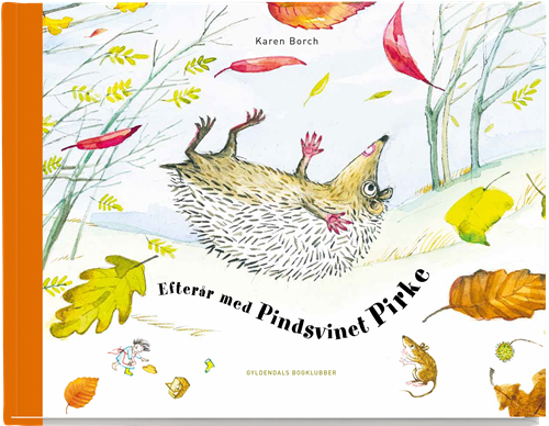Efterår med Pindsvinet Pirke - Karen Borch - Books - Gyldendal - 9788703102757 - October 4, 2021