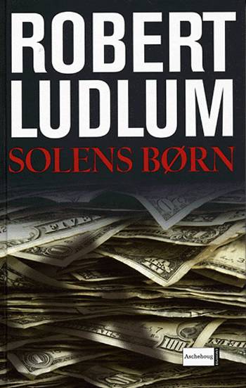 Cover for Robert Ludlum · Solens børn (Hardcover Book) [3. wydanie] (2005)