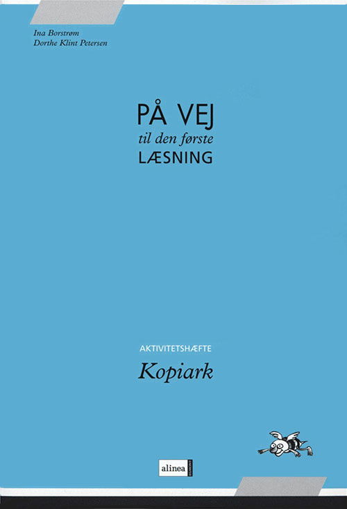 Cover for Dorthe Klint Petersen Ina Borstrøm · Den første læsning: På vej til den første læsning, Aktivitetshæfte, Kopiark (Sewn Spine Book) [1.º edición] (1998)